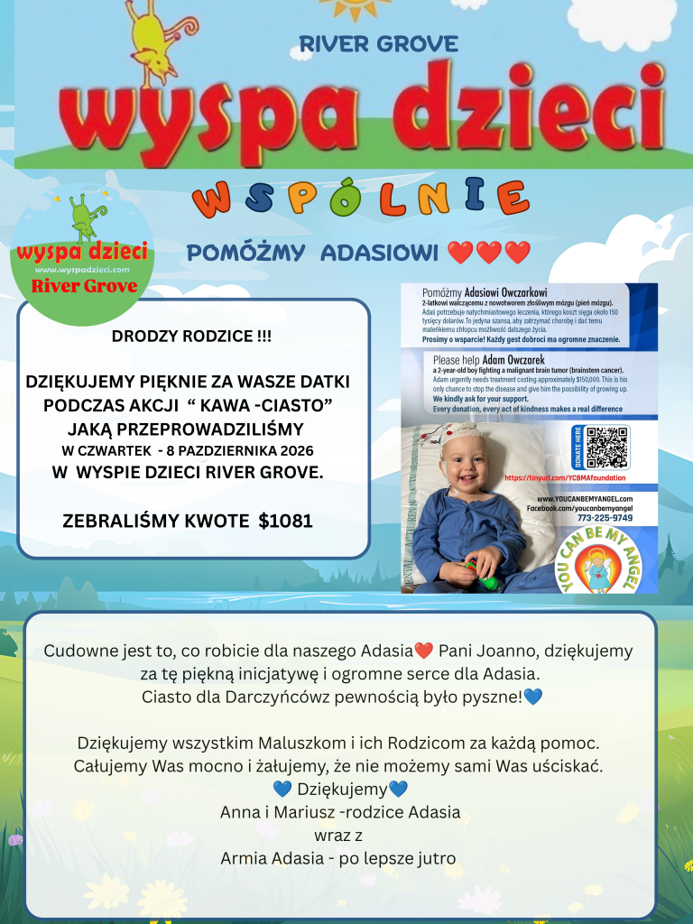 Wyspa Dzieci River Grove jak co roku wspiera Fundacje - You Can Be My Angel. Tym razem walczymy o zdrowie 2 letniego Adasia !!!!!